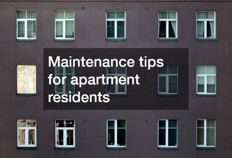 Maintenance tips for apartment residents: Best Practices for Property Upkeep